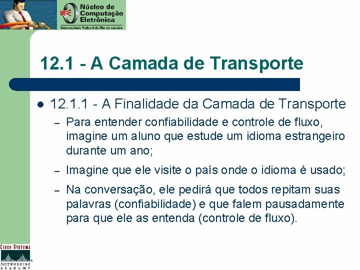 12. 1 - A Camada de Transporte l 12. 1. 1 - A Finalidade