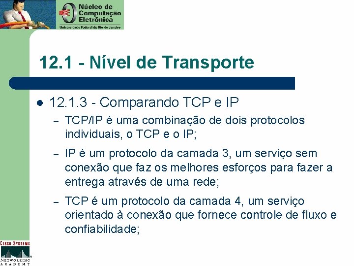 12. 1 - Nível de Transporte l 12. 1. 3 - Comparando TCP e