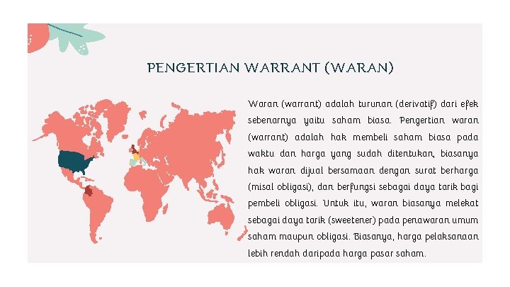 PENGERTIAN WARRANT (WARAN) Waran (warrant) adalah turunan (derivatif) dari efek sebenarnya yaitu saham biasa.