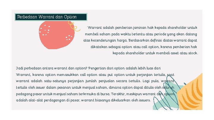 Perbedaan Warrant dan Option Warrant adalah pemberian jaminan hak kepada shareholder untuk membeli saham