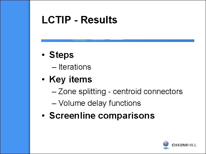 LCTIP - Results • Steps – Iterations • Key items – Zone splitting -