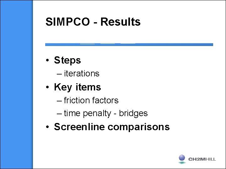 SIMPCO - Results • Steps – iterations • Key items – friction factors –