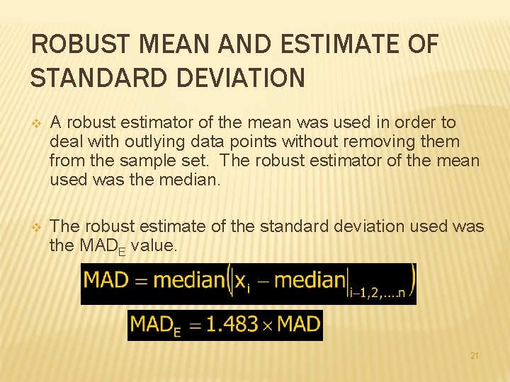 ROBUST MEAN AND ESTIMATE OF STANDARD DEVIATION v A robust estimator of the mean ROBUST MEAN AND ESTIMATE OF STANDARD DEVIATION v A robust estimator of the mean
