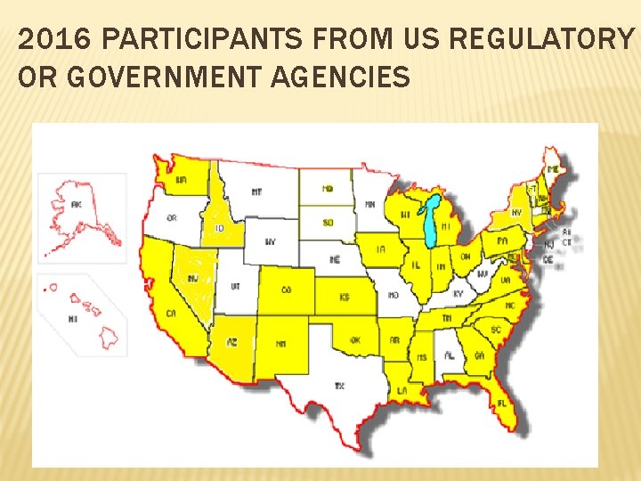 2016 PARTICIPANTS FROM US REGULATORY OR GOVERNMENT AGENCIES 2016 PARTICIPANTS FROM US REGULATORY OR GOVERNMENT AGENCIES