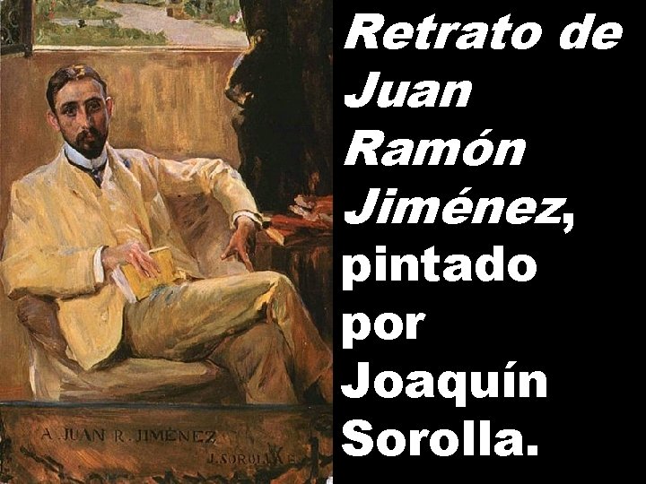 Retrato de Juan Ramón Jiménez, pintado por Joaquín Sorolla. 