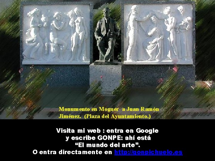 Monumento en Moguer a Juan Ramón Jiménez. (Plaza del Ayuntamiento. ) Visita mi web