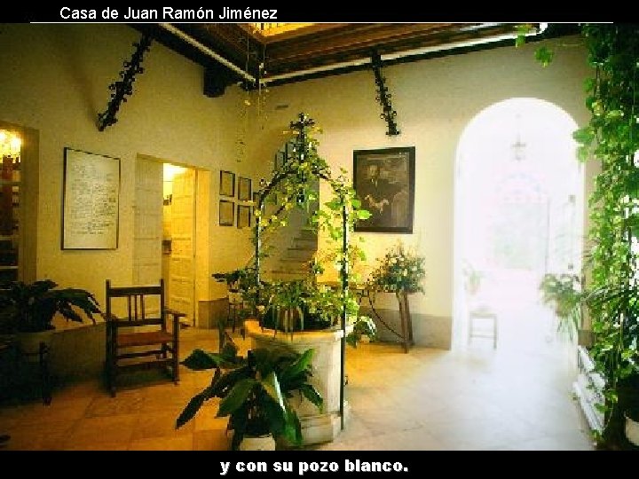 Casa de Juan Ramón Jiménez y se quedará mi huerto, con su verde árbol,