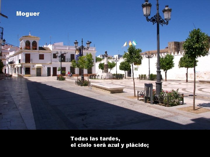 Moguer Todas las tardes, el cielo será azul y plácido; 