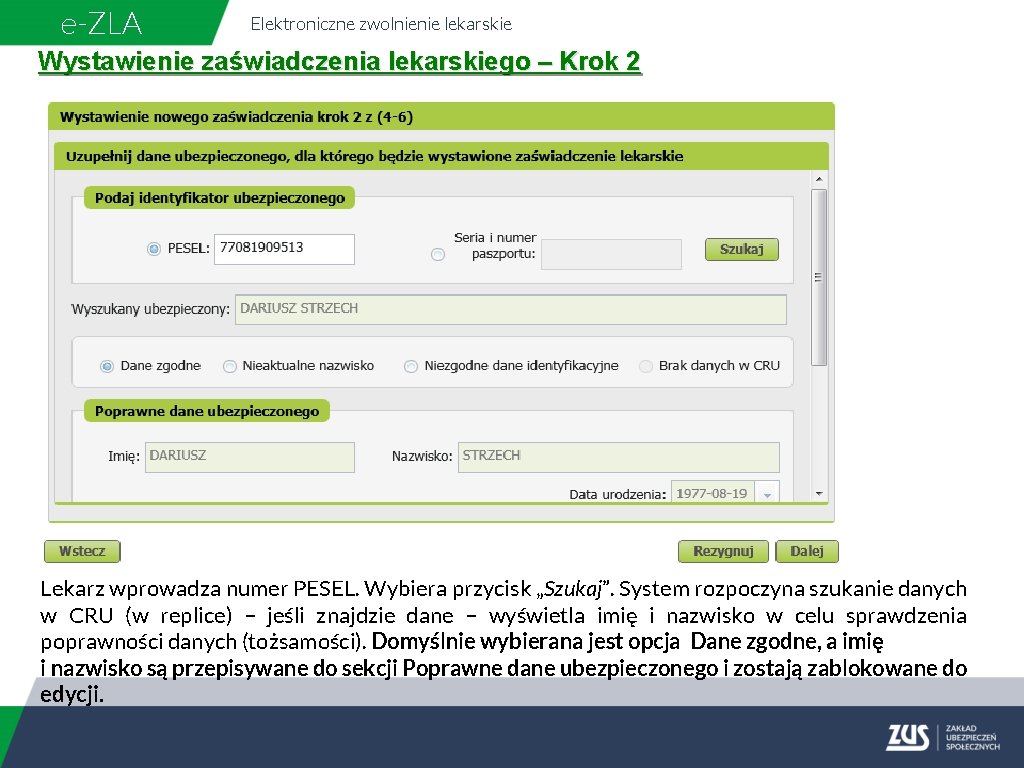 e-ZLA Elektroniczne zwolnienie lekarskie Wystawienie zaświadczenia lekarskiego – Krok 2 Lekarz wprowadza numer PESEL.