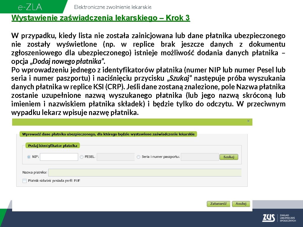 e-ZLA Elektroniczne zwolnienie lekarskie Wystawienie zaświadczenia lekarskiego – Krok 3 W przypadku, kiedy lista