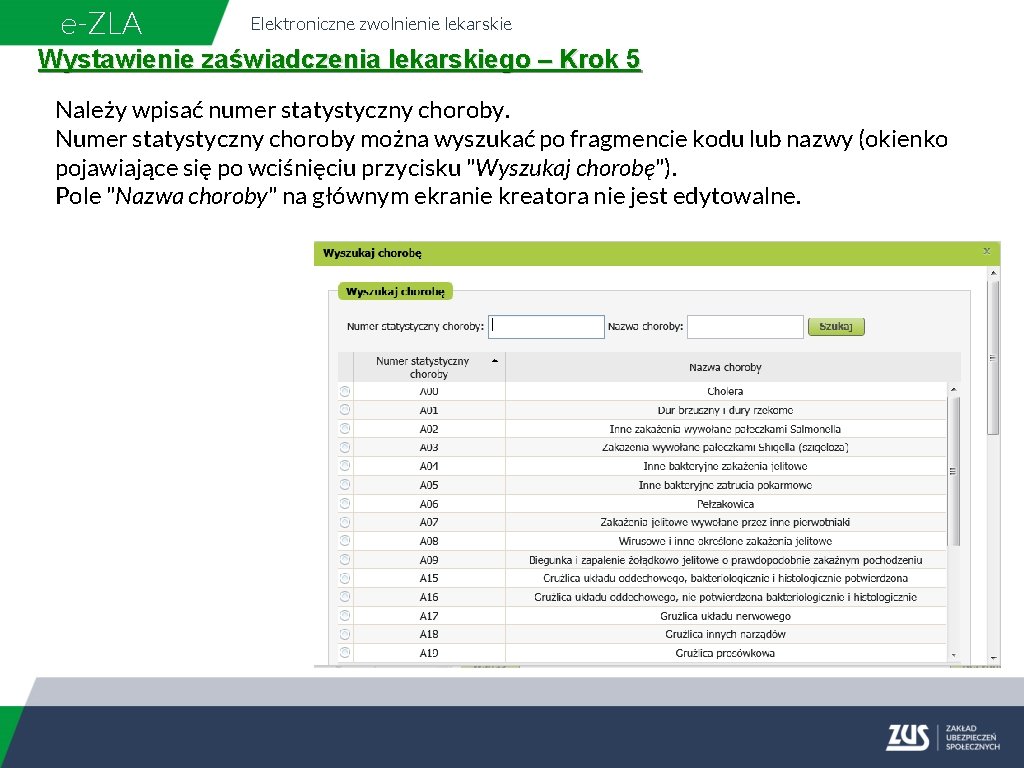 e-ZLA Elektroniczne zwolnienie lekarskie Wystawienie zaświadczenia lekarskiego – Krok 5 Należy wpisać numer statystyczny