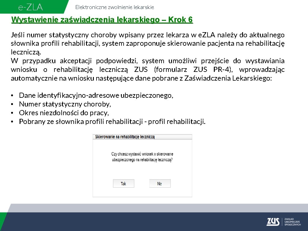 e-ZLA Elektroniczne zwolnienie lekarskie Wystawienie zaświadczenia lekarskiego – Krok 6 Jeśli numer statystyczny choroby