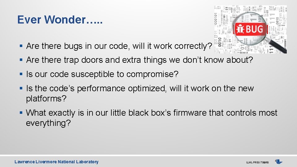 Ever Wonder…. . § Are there bugs in our code, will it work correctly?