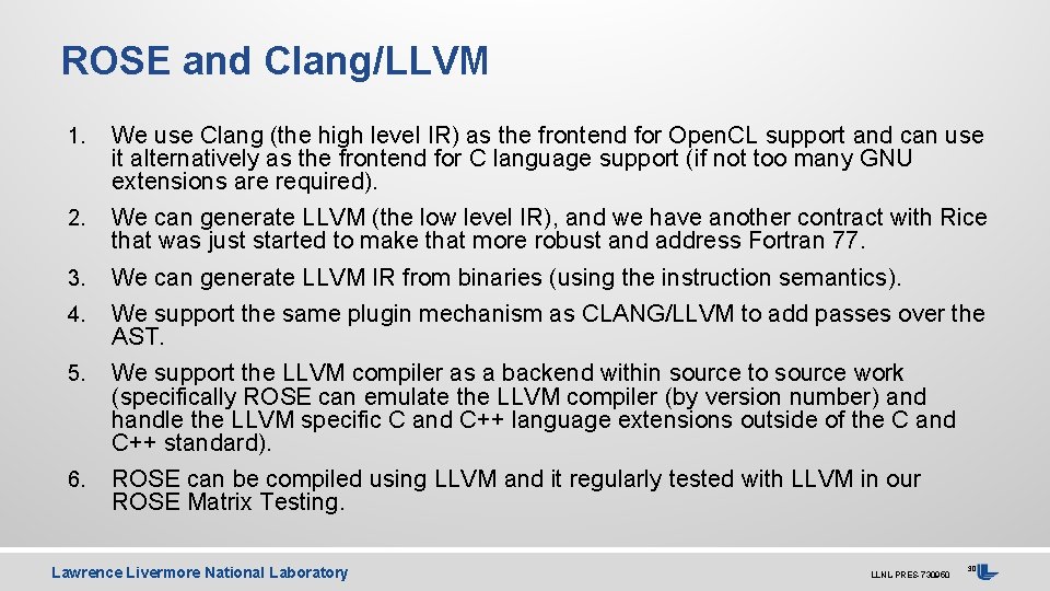 ROSE and Clang/LLVM 1. We use Clang (the high level IR) as the frontend