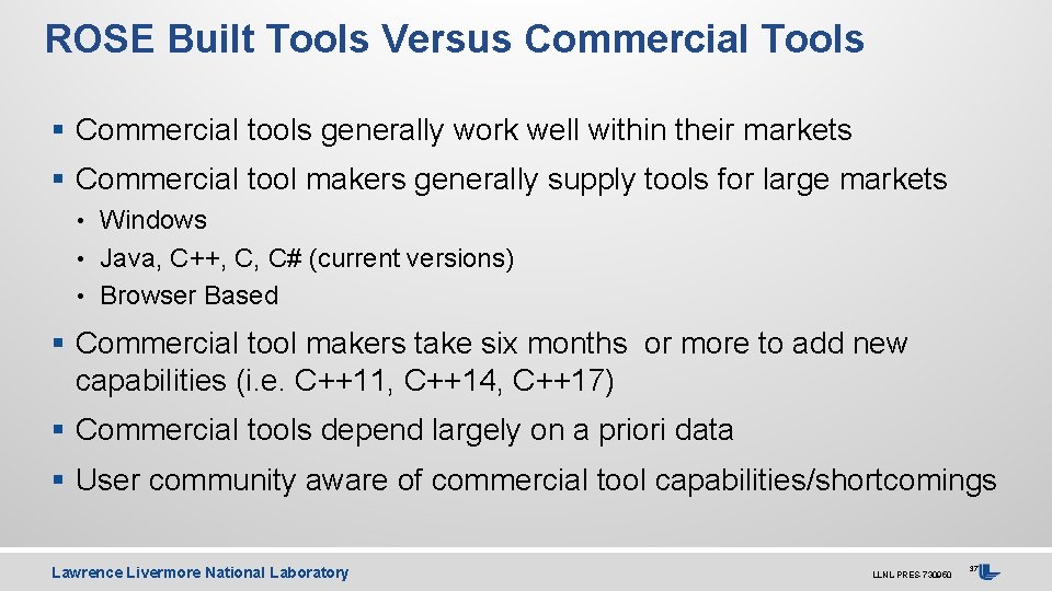 ROSE Built Tools Versus Commercial Tools § Commercial tools generally work well within their
