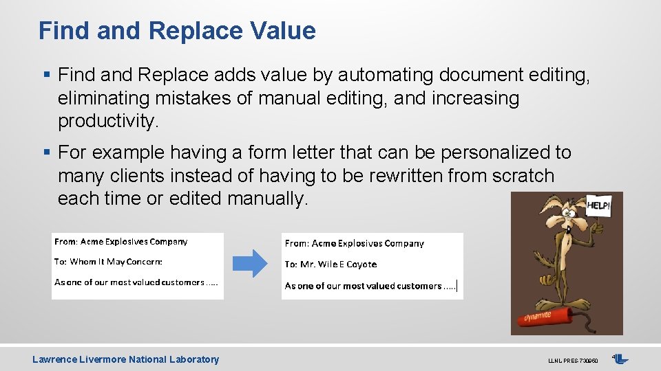 Find and Replace Value § Find and Replace adds value by automating document editing,