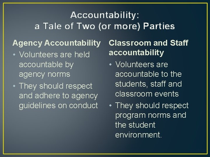 Accountability: a Tale of Two (or more) Parties Agency Accountability • Volunteers are held