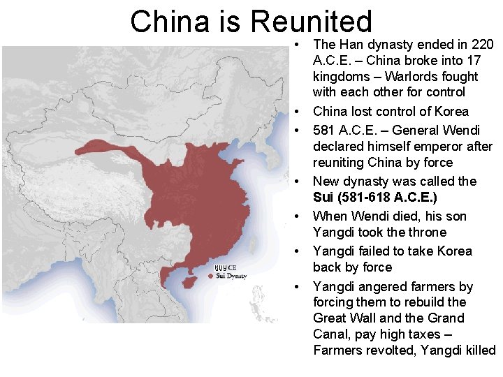 China is Reunited • • The Han dynasty ended in 220 A. C. E.