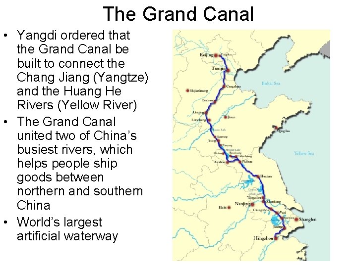 The Grand Canal • Yangdi ordered that the Grand Canal be built to connect