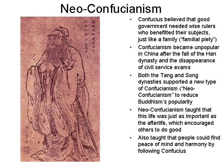 Neo-Confucianism • • • Confucius believed that good government needed wise rulers who benefitted