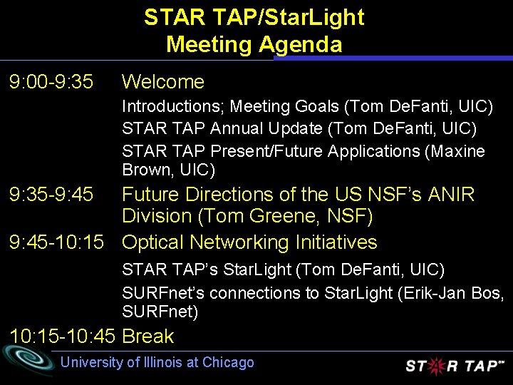 STAR TAP/Star. Light Meeting Agenda 9: 00 -9: 35 Welcome Introductions; Meeting Goals (Tom