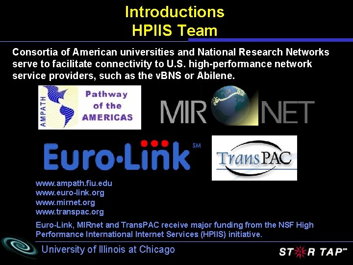 Introductions HPIIS Team Consortia of American universities and National Research Networks serve to facilitate