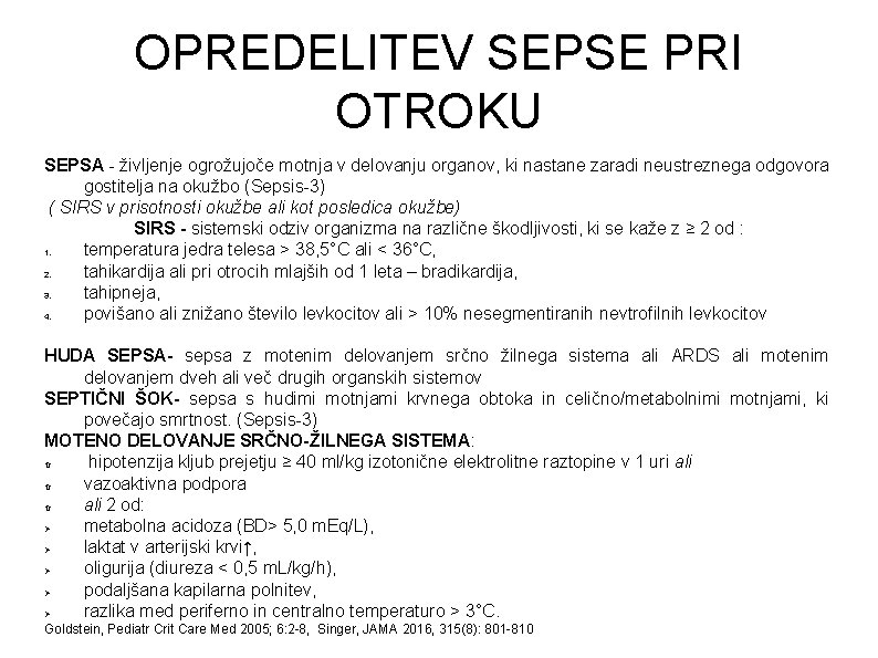 OPREDELITEV SEPSE PRI OTROKU SEPSA - življenje ogrožujoče motnja v delovanju organov, ki nastane