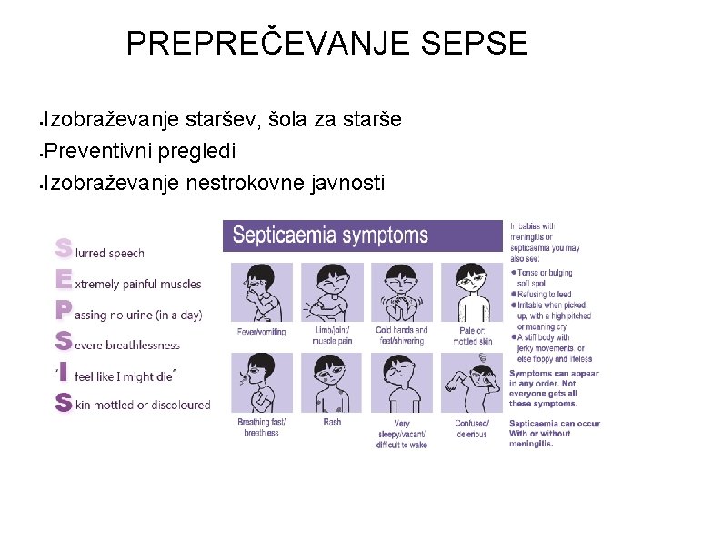 PREPREČEVANJE SEPSE Izobraževanje staršev, šola za starše Preventivni pregledi Izobraževanje nestrokovne javnosti 