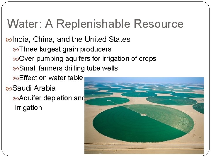 Water: A Replenishable Resource India, China, and the United States Three largest grain producers