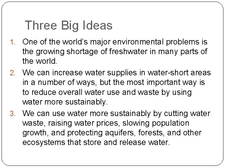 Three Big Ideas 1. One of the world’s major environmental problems is the growing