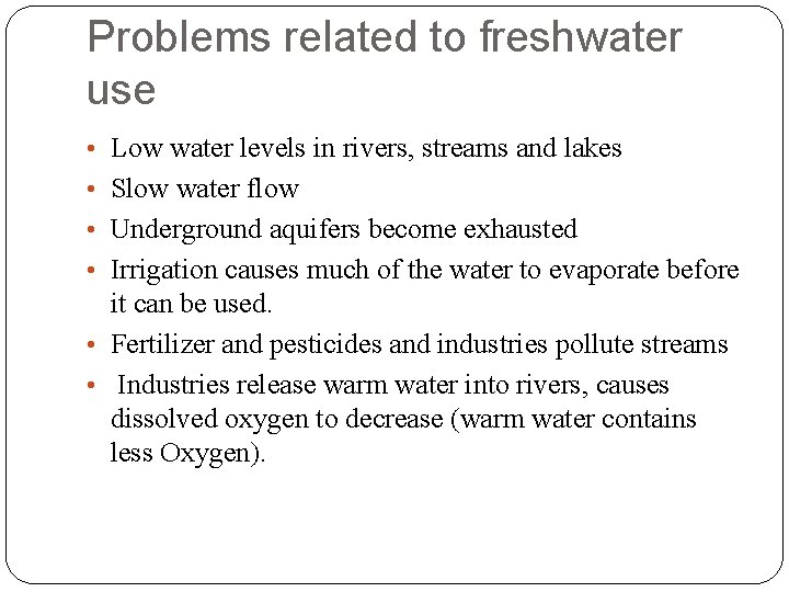 Problems related to freshwater use • Low water levels in rivers, streams and lakes