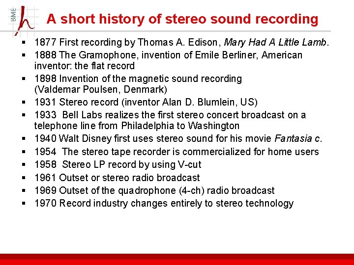 A short history of stereo sound recording § 1877 First recording by Thomas A.