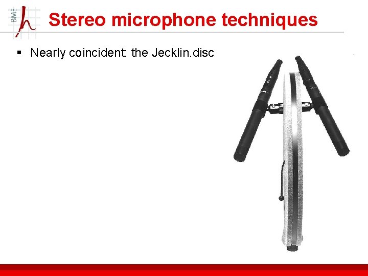 Stereo microphone techniques § Nearly coincident: the Jecklin. disc 