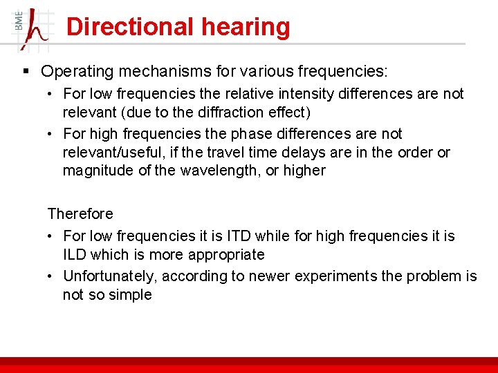 Directional hearing § Operating mechanisms for various frequencies: • For low frequencies the relative