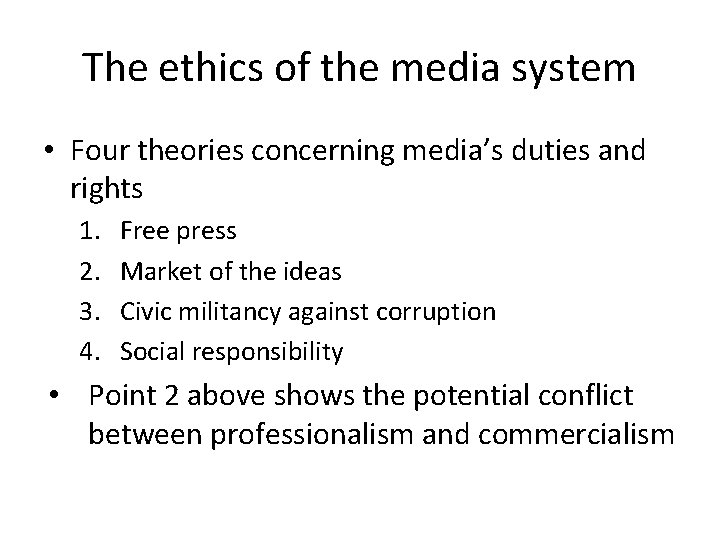 The ethics of the media system • Four theories concerning media’s duties and rights