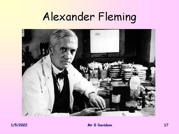 Alexander Fleming 1/5/2022 Mr G Davidson 17 