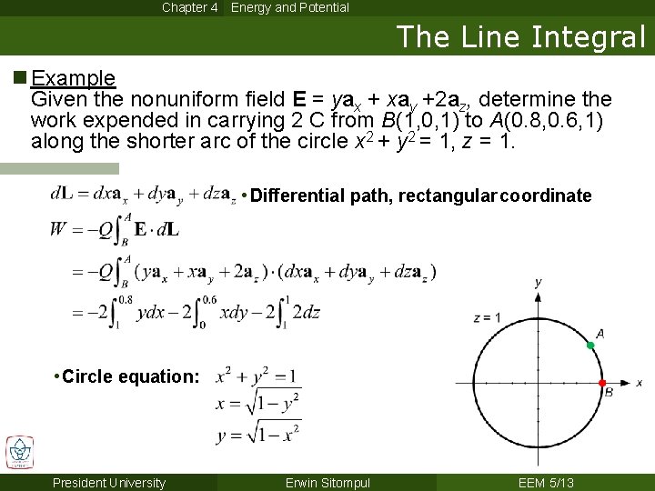 Chapter 4 Energy and Potential The Line Integral n Example Given the nonuniform field