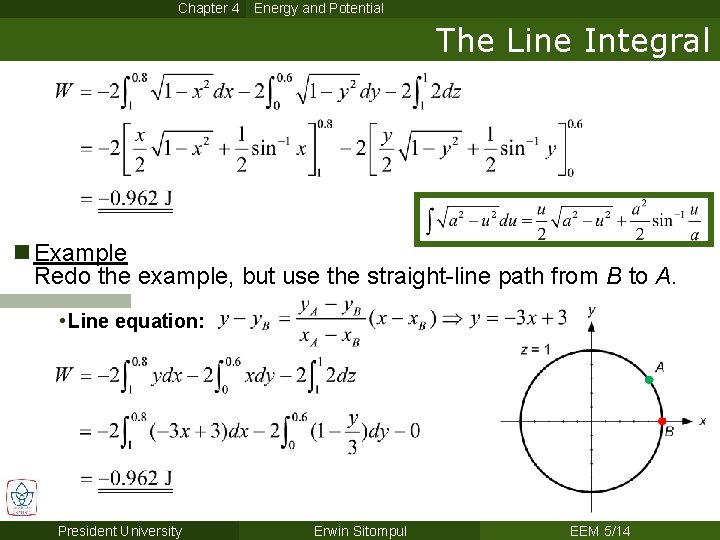 Chapter 4 Energy and Potential The Line Integral n Example Redo the example, but