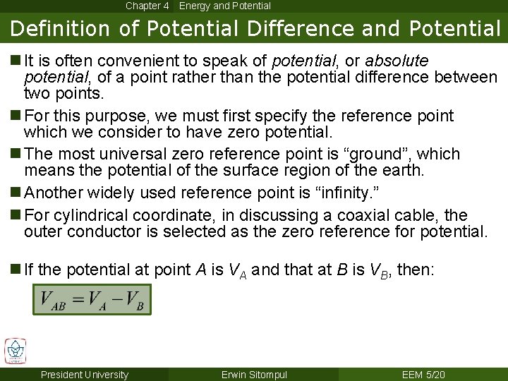 Chapter 4 Energy and Potential Definition of Potential Difference and Potential n It is