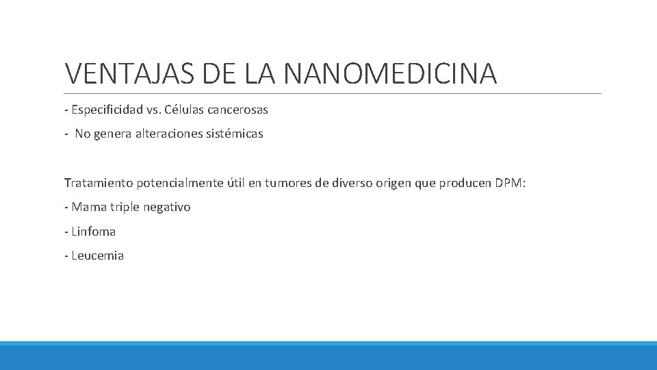 VENTAJAS DE LA NANOMEDICINA - Especificidad vs. Células cancerosas - No genera alteraciones sistémicas