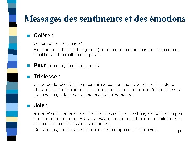 Messages des sentiments et des émotions n Colère : contenue, froide, chaude ? Exprime