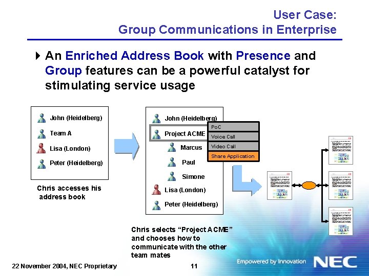 User Case: Group Communications in Enterprise 4 An Enriched Address Book with Presence and