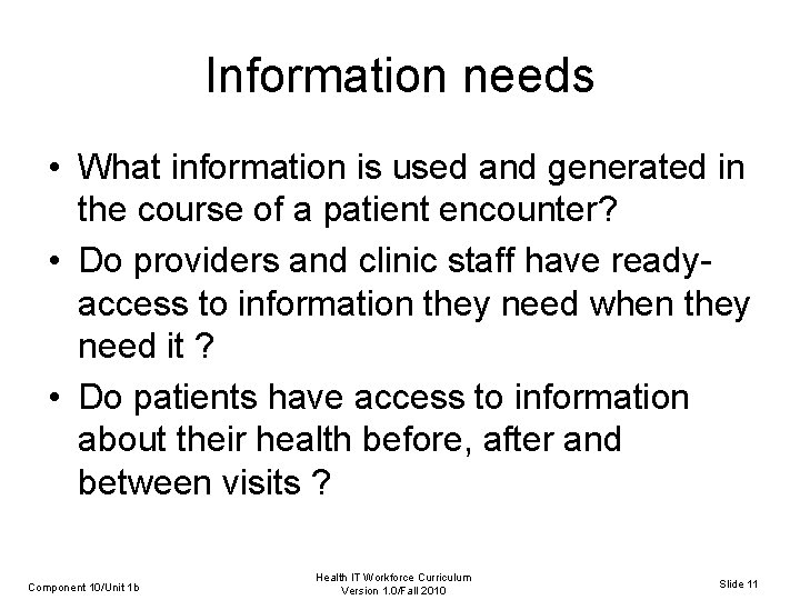 Information needs • What information is used and generated in the course of a