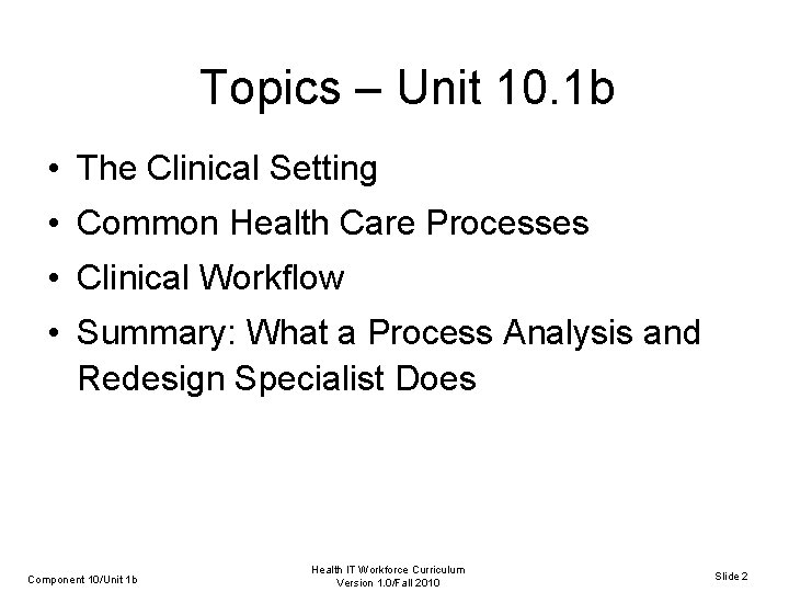 Topics – Unit 10. 1 b • The Clinical Setting • Common Health Care