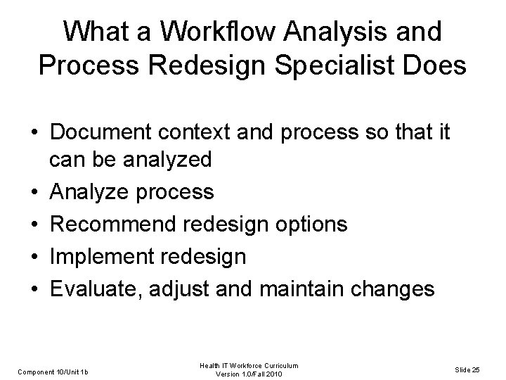 What a Workflow Analysis and Process Redesign Specialist Does • Document context and process