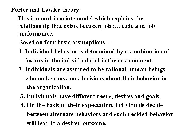 Porter and Lawler theory: This is a multi variate model which explains the relationship