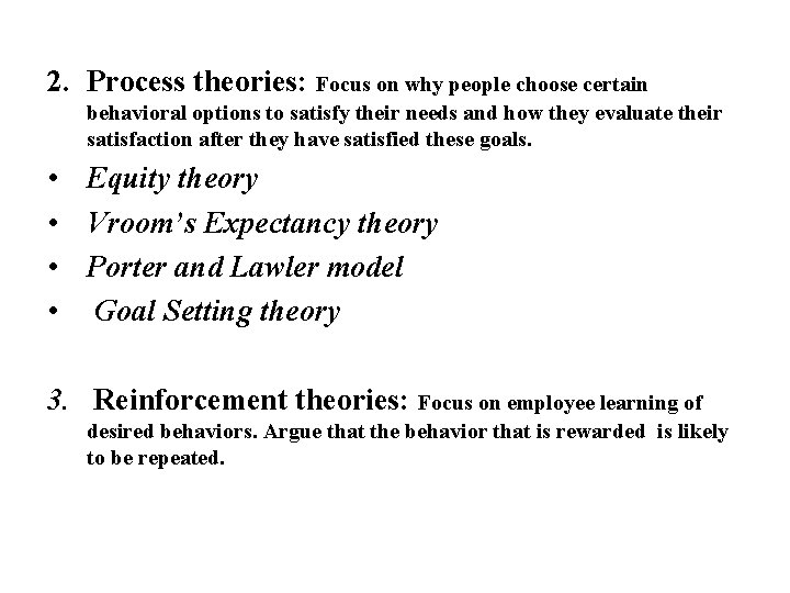 2. Process theories: Focus on why people choose certain behavioral options to satisfy their