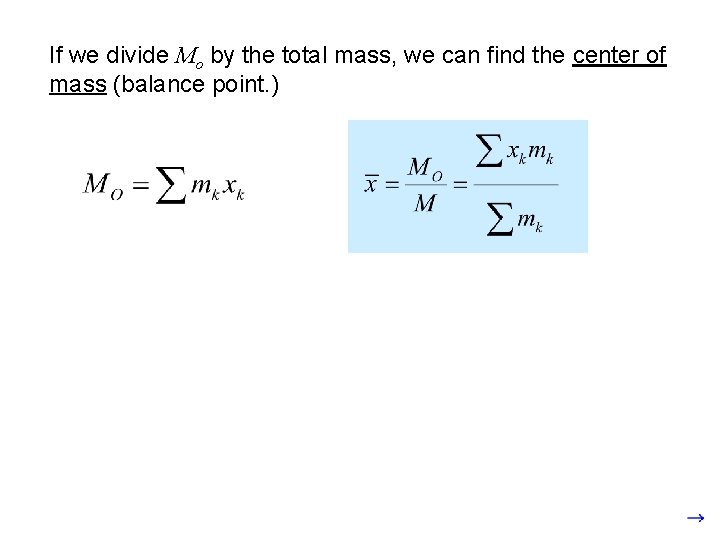 If we divide Mo by the total mass, we can find the center of