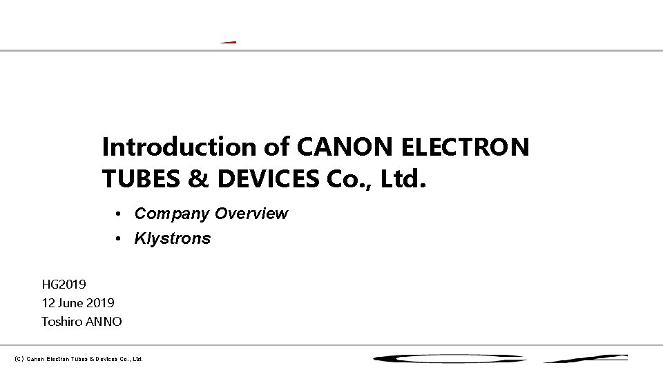 Introduction of CANON ELECTRON TUBES & DEVICES Co. , Ltd. • Company Overview •
