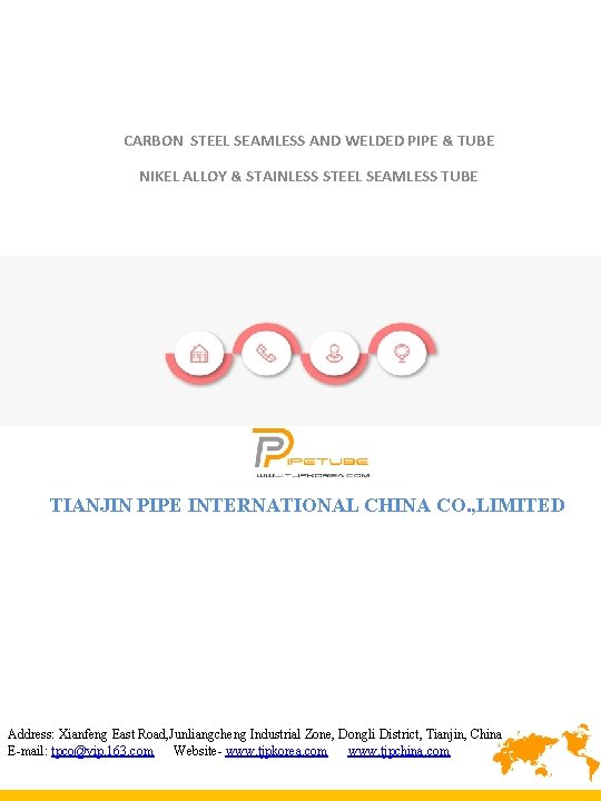 CARBON STEEL SEAMLESS AND WELDED PIPE & TUBE NIKEL ALLOY & STAINLESS STEEL SEAMLESS CARBON STEEL SEAMLESS AND WELDED PIPE & TUBE NIKEL ALLOY & STAINLESS STEEL SEAMLESS